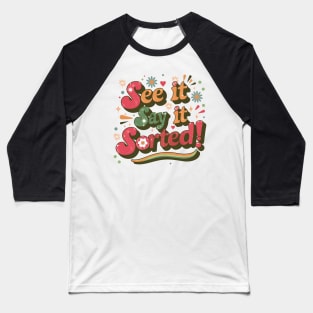 See it Say it Sorted! Baseball T-Shirt